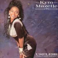 KYM MAZELLE - Useless (I Dont Need You Know)