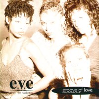 E.V.E. - Groove Of Love