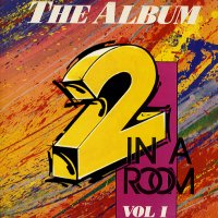 2 IN A ROOM - The Album Vol 1