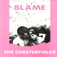 THE CHESTERFIELDS - Blame