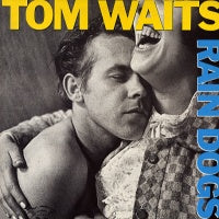 TOM WAITS - Rain Dogs