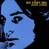 BIG STAR - Big Star's 3rd: Sister Lovers