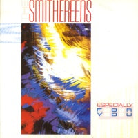 SMITHEREENS - Especially For You