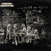 FAIRPORT CONVENTION - What We Did On Our Holidays