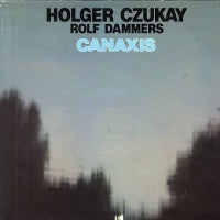 HOLGER CZUKAY / ROLF DAMMERS - Canaxis