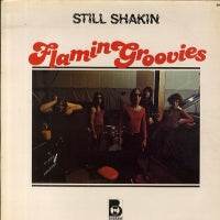 FLAMIN' GROOVIES - Still Shakin'