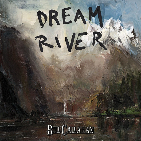 BILL CALLAHAN - Dream River