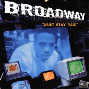 BROADWAY - Must Stay Paid