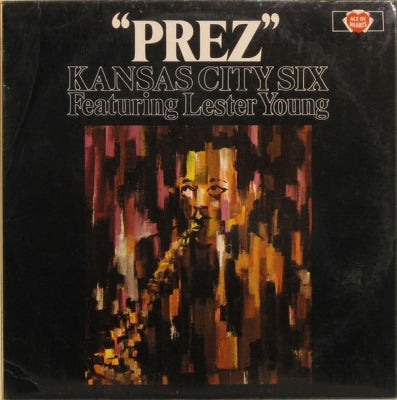 LESTER YOUNG FEATURING THE KANSAS CITY SIX - "Prez"