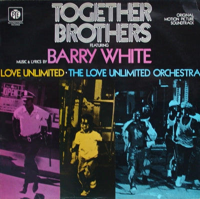 BARRY WHITE / LOVE UNLIMITED / THE LOVE UNLIMITED ORCHESTRA - Together Brothers (Original Motion Picture Soundtrack)