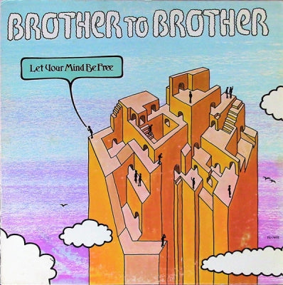 BROTHER TO BROTHER - Let Your Mind Be Free