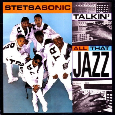 STETSASONIC - Talkin' All That Jazz