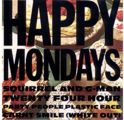 HAPPY MONDAYS - Squirrel And G-Man Twenty Four Hour Party People Plastic Face Carnt Smile (White Out)