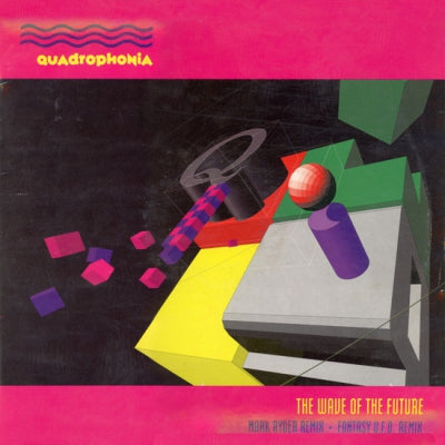 QUADROPHONIA - The Wave Of The Future (Remixes)