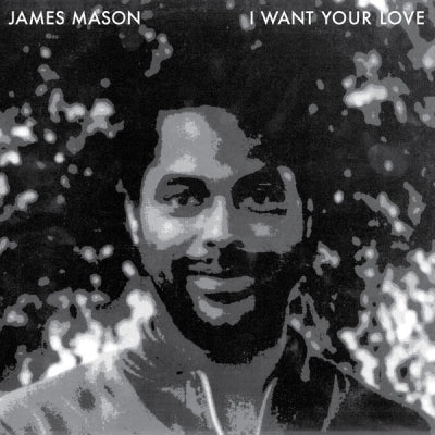 JAMES MASON - Nightgruv / I Want Your Love