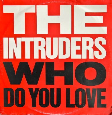 THE INTRUDERS - Who Do You Love