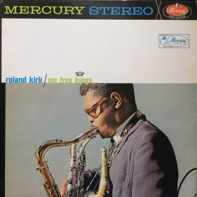 ROLAND KIRK - We Free Kings