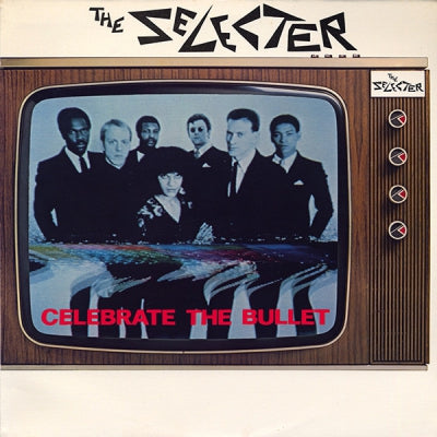 THE SELECTER - Celebrate The Bullet