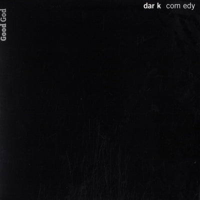 DARK COMEDY - Good God / Dark Moment