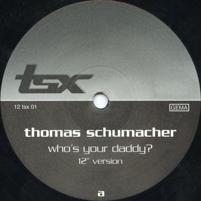 THOMAS SCHUMACHER - Who's Your Daddy?