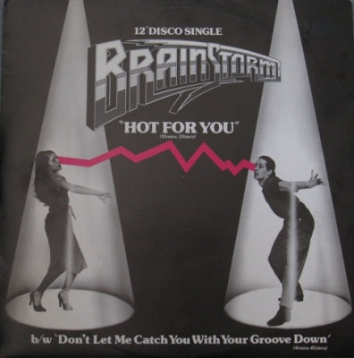 BRAINSTORM - Hot For You / Don't Let Me Catch You With Your Groove Down