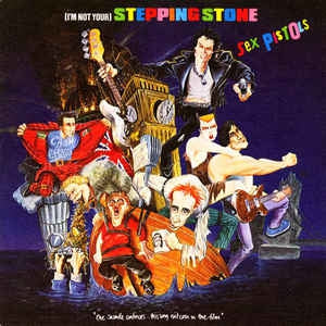 SEX PISTOLS - (I'm Not Your) Stepping Stone / Pistols Propaganda.