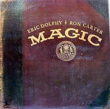 ERIC DOLPHY & RON CARTER - Magic