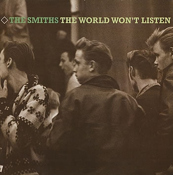 THE SMITHS - The World Won't Listen