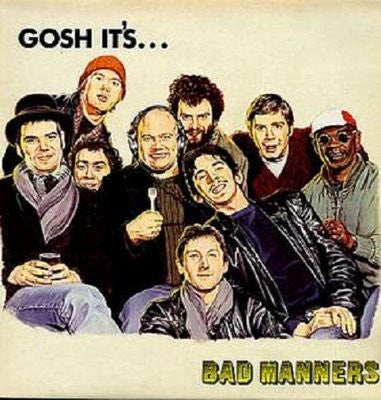 BAD MANNERS - Gosh It's...