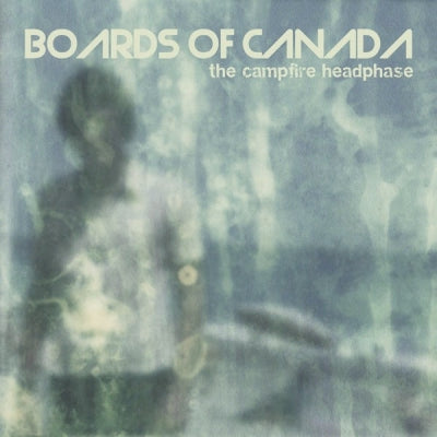 BOARDS OF CANADA - The Campfire Headphase