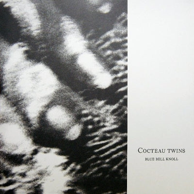 COCTEAU TWINS - Blue Bell Knoll