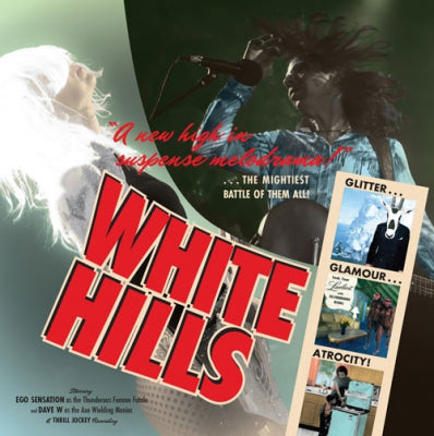 WHITE HILLS - Glitter Glamour Atrocity