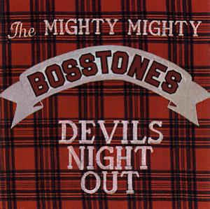 THE MIGHTY MIGHTY BOSSTONES - Devils Night Out