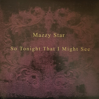 MAZZY STAR - So Tonight That I Might See