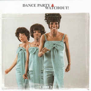 MARTHA REEVES & THE VANDELLAS - Dance Party & Watchout!