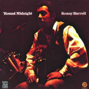 KENNY BURRELL - 'Round Midnight