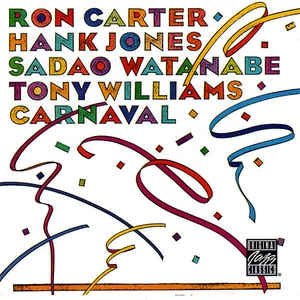 RON CARTER/HANK JONES/SADAO WATANABE/TONY WILLIAMS - Carnaval