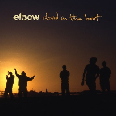 ELBOW - Dead In The Boot