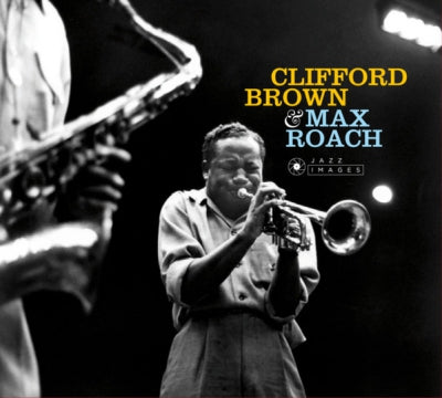 CLIFFORD BROWN AND MAX ROACH - Clifford Brown & Max Roach