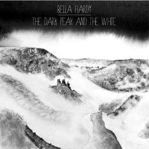 BELLA HARDY - The Dark Peak And The White