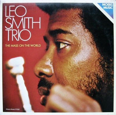 LEO SMITH TRIO - The Mass On The World