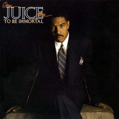 ORAN "JUICE" JONES - To Be Immortal