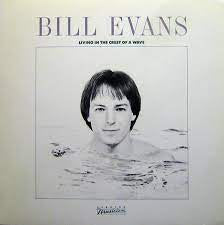 BILL EVANS - Living In The Crest Of A Wave