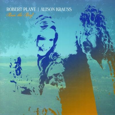 ROBERT PLANT & ALISON KRAUSS - Raise The Roof