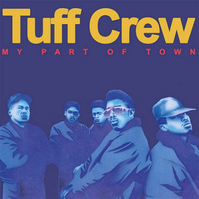 TUFF CREW - My Part of Town / Mountains World