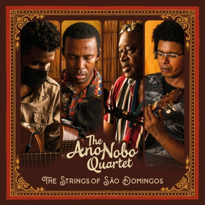 THE ANO NOBO QUARTET - The Strings Of São Domingos