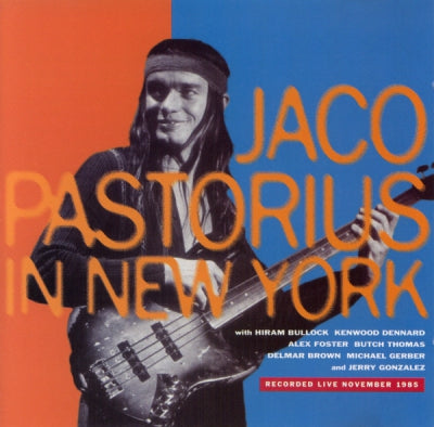 JACO PASTORIUS - Jaco Pastorius In New York