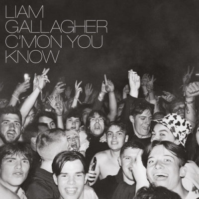 LIAM GALLAGHER - C’mon You Know