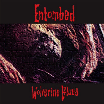 ENTOMBED - Wolverine Blues