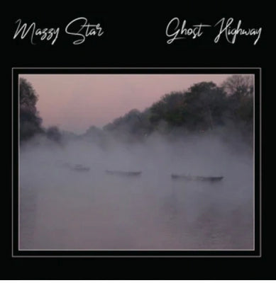 MAZZY STAR - Ghost Highway